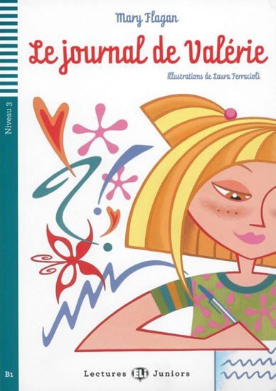 Levně Lectures ELI Juniors 3/B1: Le journal de Valérie + downloadable audio - Mary Flagan