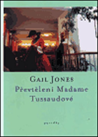 Levně Převtělení Madame Tussaudové - Gail Jones