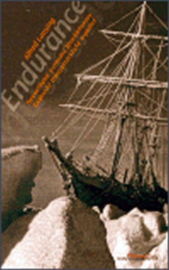 Levně Endurance - Neuvěřitelné putování Shackeltonovy Královské Transantarktické expedice - Alfred Lansing