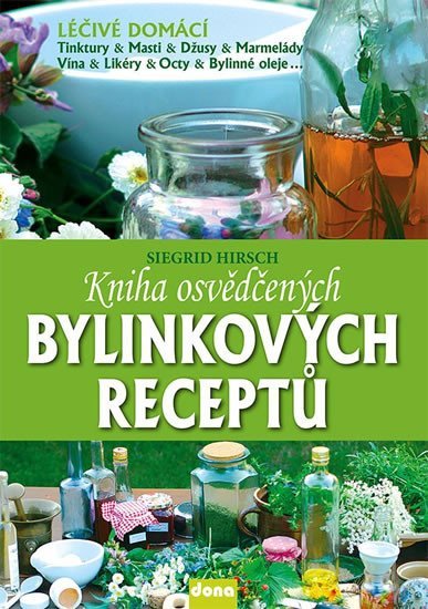 Levně Kniha osvědčených bylinkových receptů - Siegrid Hirsch