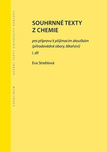 Souhrnné texty z chemie pro přípravu k přijímacím zkouškám I., 5. vydání - Eva Streblová