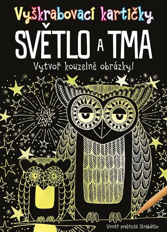 Levně Vyškrabovací kartičky: Světlo a tma - kolektiv