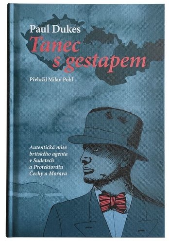 Levně Tanec s gestapem - Autentická mise britského agenta v Sudetech a Protektorátu Čechy a Morava - Paul Dukes