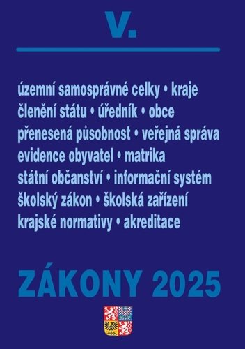 Levně Zákony V 2025 Veřejná správa, Školství - Školství, Územní celky a členění státu, Obce, Kraje