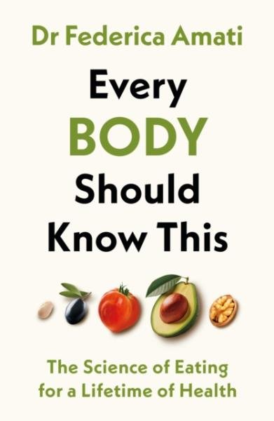 Levně Every Body Should Know This : The Science of Eating for a Lifetime of Health