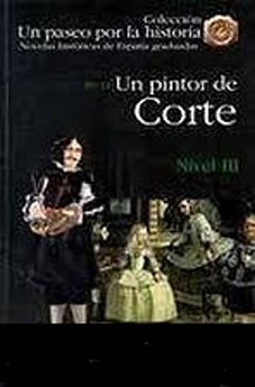 Levně Un paseo por la historia 3 - Un pintor de Corte - Sergio Remedios Sánchez Ignacio Segurado López