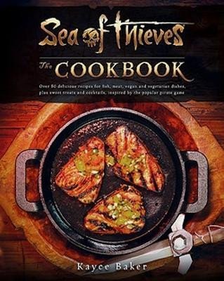 Levně Sea of Thieves: The Cookbook - Kayce Baker