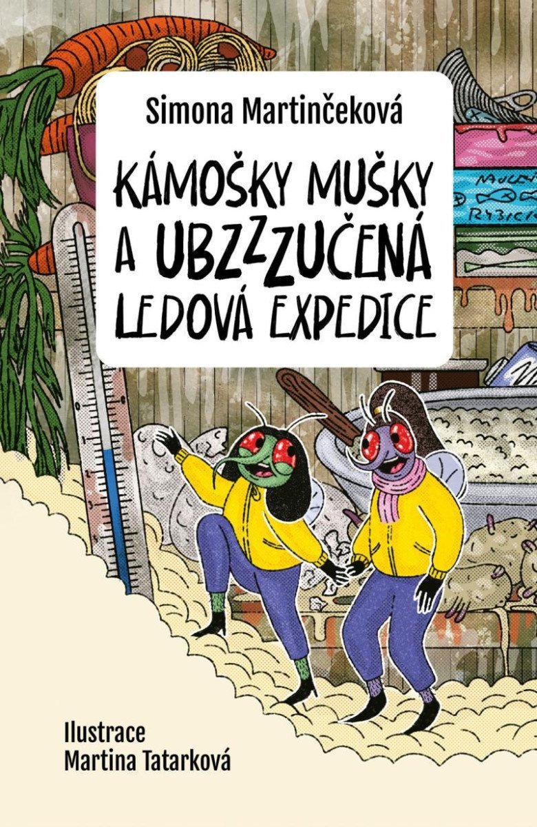 Levně Kámošky mušky a ubzzzučená ledová expedice - Simona Martinčeková