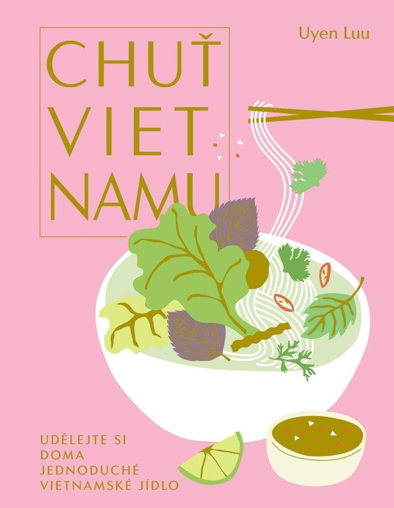 Levně Chuť Vietnamu - Udělejte si doma jednoduché vietnamské jídlo - Uyen Luu