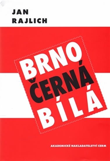 Levně Brno - černá bílá - Jan Rajlich