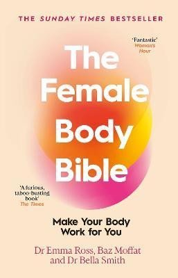 Levně The Female Body Bible: Make Your Body Work For You - Emma Ross