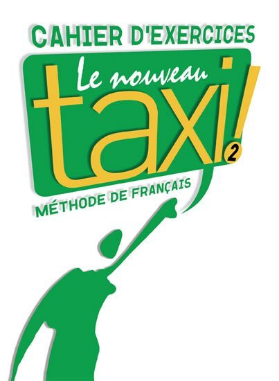 Levně Le Nouveau Taxi ! 2 Cahier d´exercices - Guy Capelle