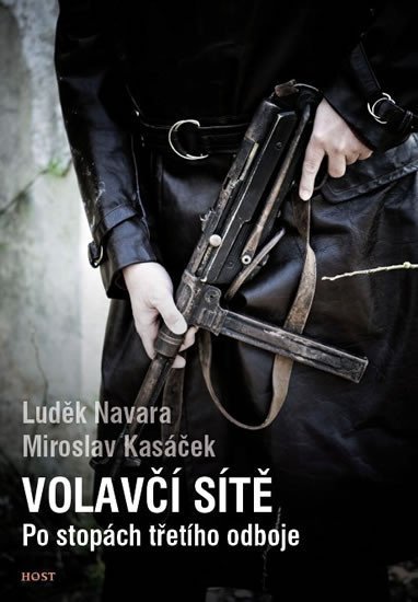 Levně Volavčí sítě - Po stopách třetího odboje - Miroslav Kasáček