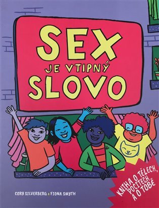 Sex je vtipný slovo - Kniha o tělech, pocitech a o tobě