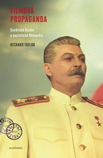 Levně Filmová propaganda - Sovětské Rusko a nacistické Německo - Richard Taylor