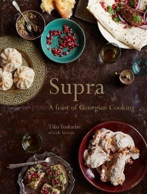 Levně Supra : A Feast of Georgian Cooking - Tiko Tuskadze