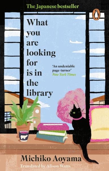 Levně What You Are Looking for is in the Library: The uplifting Japanese fiction bestseller, 1. vydání - Michiko Aoyama