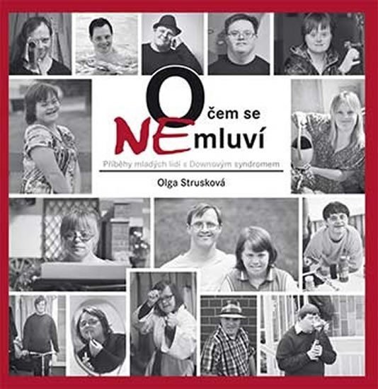 Levně O čem se (ne)mluví - Příběhy mladých lidí s Downovým syndromem - Olga Strusková