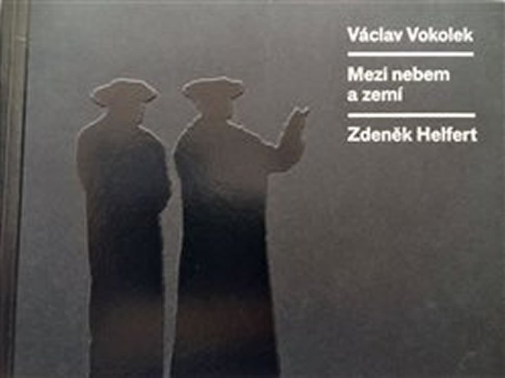 Mezi nebem a zemí - Václav Vokolek