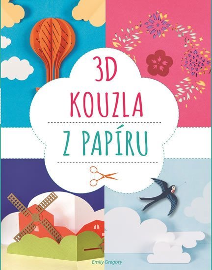 3D kouzla z papíru - Emily Gregory