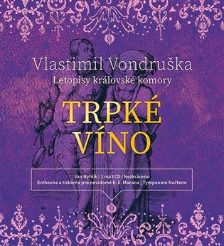 Trpké víno - Letopisy královské komory III. - CDmp3 (Čte Jan Hyhlík) - Vlastimil Vondruška