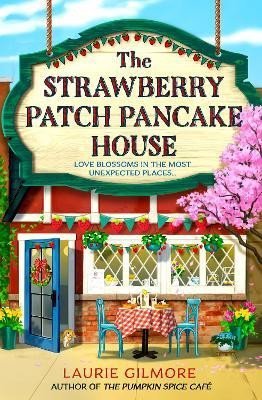 Levně The Strawberry Patch Pancake House (Dream Harbor, Book 4) - Laurie Gilmore