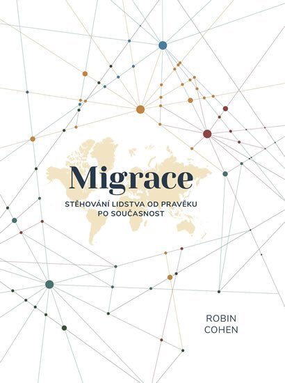 Levně Migrace - Stěhování lidstva od pravěku po současnost - Robin Cohen