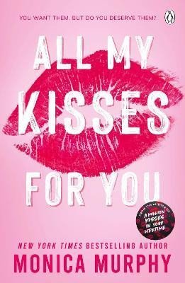 All My Kisses for You: Lancaster Prep: The Next Generation - Monica Murphy