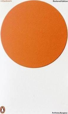 Levně A Clockwork Orange : Restored Edition - Anthony Burgess