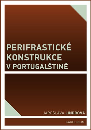 Levně Perifrastické konstrukce v portugalštině - Jaroslava Jindrová