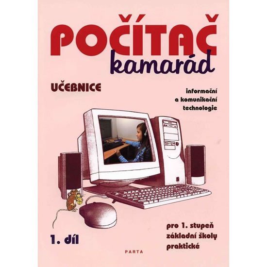 Levně Počítač kamarád, 1. díl, učebnice pro 1. stupeň ZŠ praktické - Pavel Klech