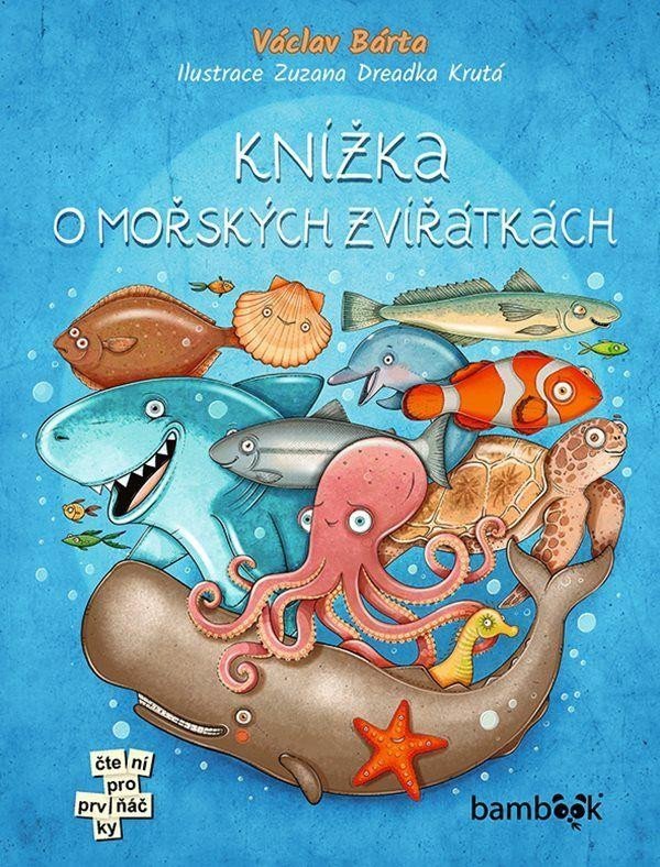Knížka o mořských zvířátkách - Václav Bárta; Zuzana Dreadka Krutá