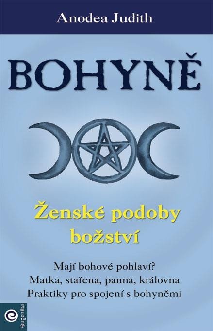 Levně Bohyně - Ženské podoby božství - Anodea Judith