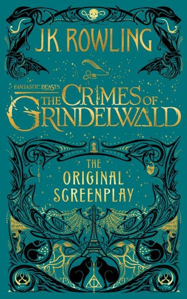 Fantastic Beasts: The Crimes of Grindelwald - The Original Screenplay, 1. vydání - Joanne Kathleen Rowling