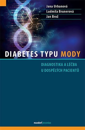 Levně Diabetes typu MODY - Diagnostika a léčba u dospělých pacientů - Urbanová Jana, Brunerová Ludmila, Brož Jan