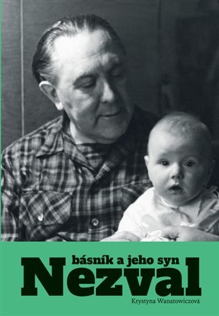 Levně Nezval - Básník a jeho syn - Krystyna Wanatowiczová