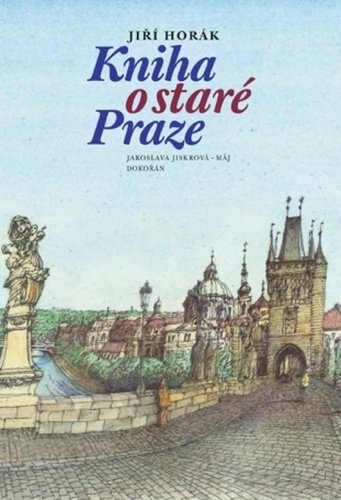 Levně Kniha o staré Praze, 4. vydání - Jiří Horák