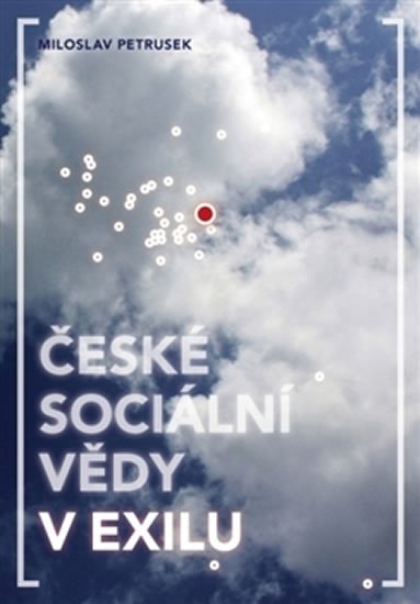 Levně České sociální vědy v exilu - Miloslav Petrusek