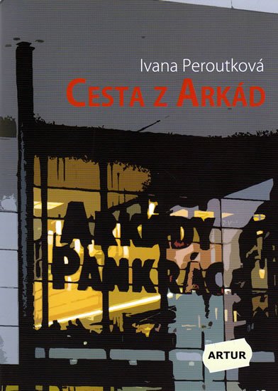 Cesta z Arkád - Ivana Peroutková