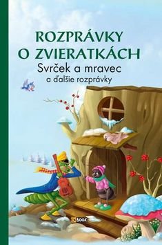 Levně Rozprávky o zvieratkách Svrček a mravec