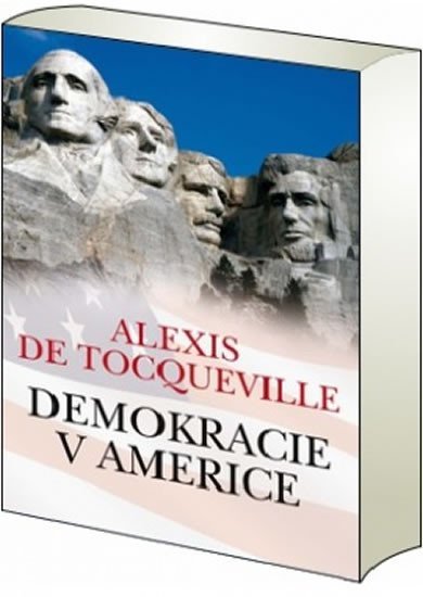 Demokracie v Americe - Tocqueville Alexis de