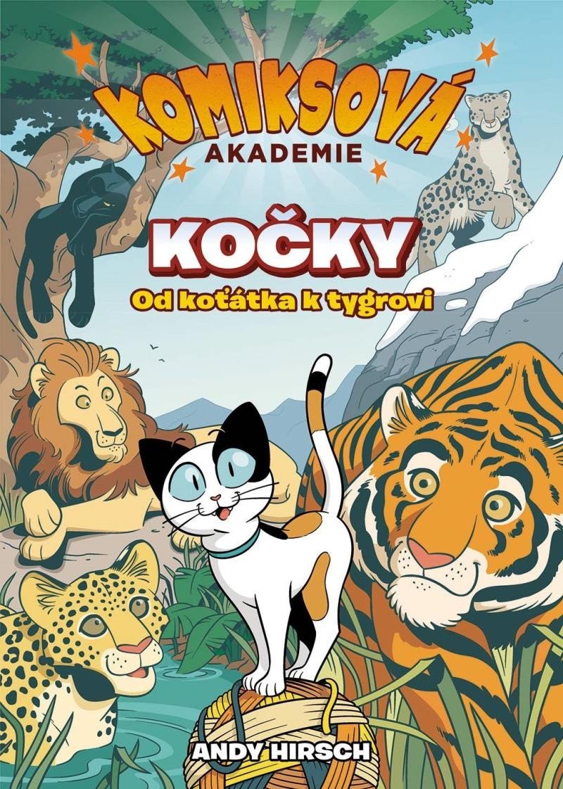 Levně Komiksová akademie Kočky - Od koťátka k tygrovi - Andy Hirsch