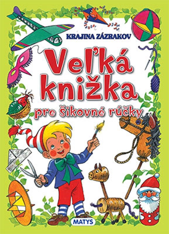 Levně Krajina zázrakov: Veľká knižka pre šikovné rúčky