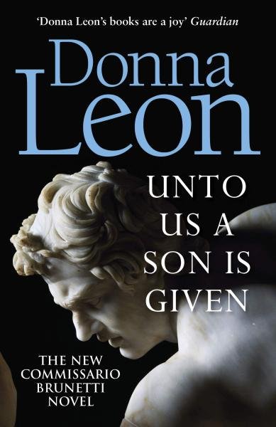 Levně Unto Us a Son Is Given : Shortlisted for the Gold Dagger - Donna Leon