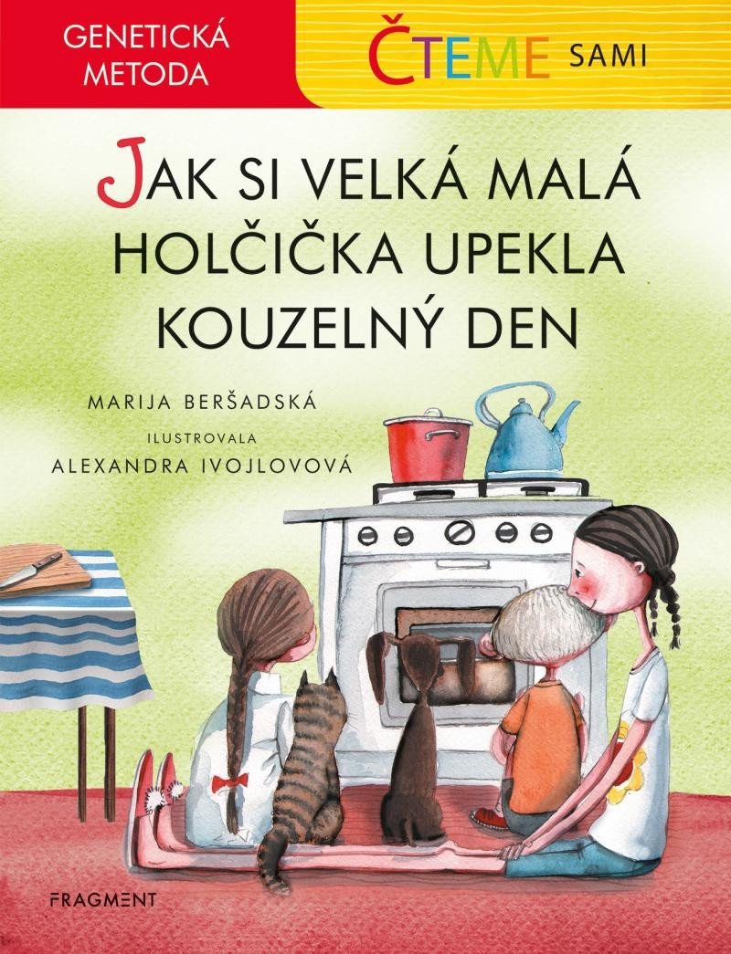 Čteme sami - Jak si velká malá holčička upekla kouzelný den - Marija Beršadskaja