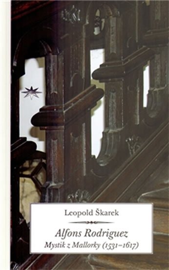 Levně Alfons Rodriguez - Mystik z Mallorky (1531–1617) - Leopold Škarek