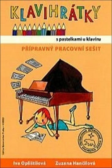 Klavihrátky s pastelkami u klavíru - přípravný pracovní sešit - Iva Oplištilová