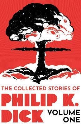 Levně The Collected Stories of Philip K. Dick Volume 1 - Philip K. Dick