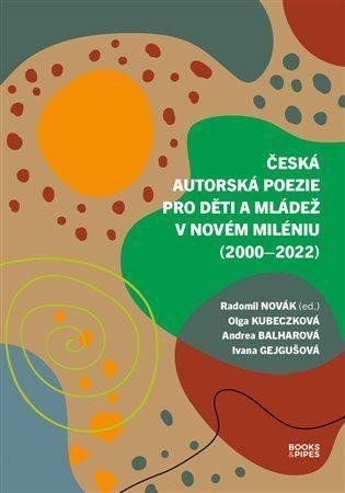 Levně Česká autorská poezie pro děti a mládež v novém miléniu (2000–2022) - Kolektiv autorů