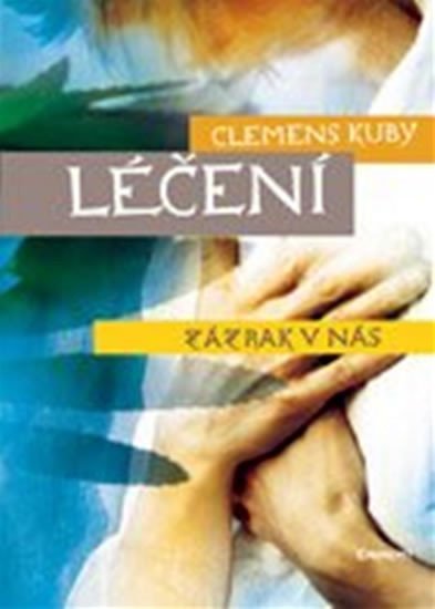 Levně Léčení - zázrak v nás - Clemens Kuby